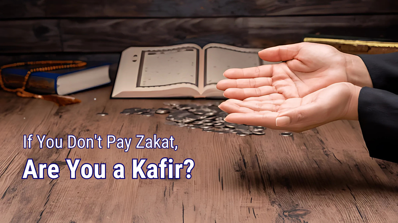 if you don't pay zakat are you a kafir