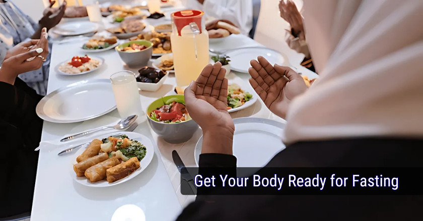 Get Your Body Ready for Fasting