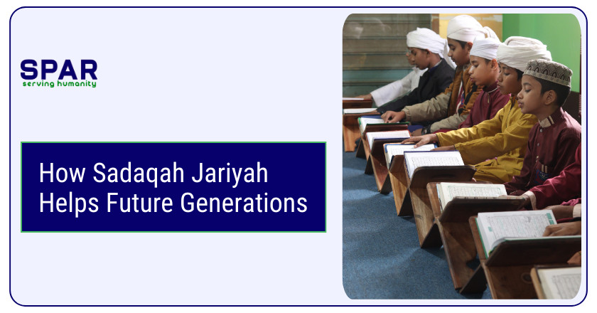 How Sadaqah Jariyah Helps Future Generations