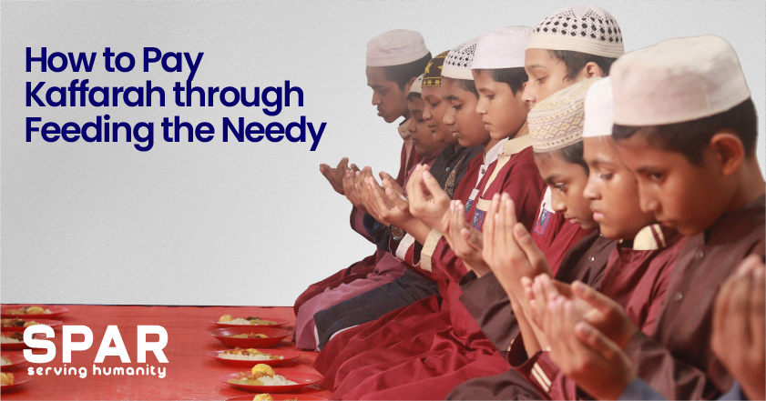 How to Pay Kaffarah Through Feeding the Needy
